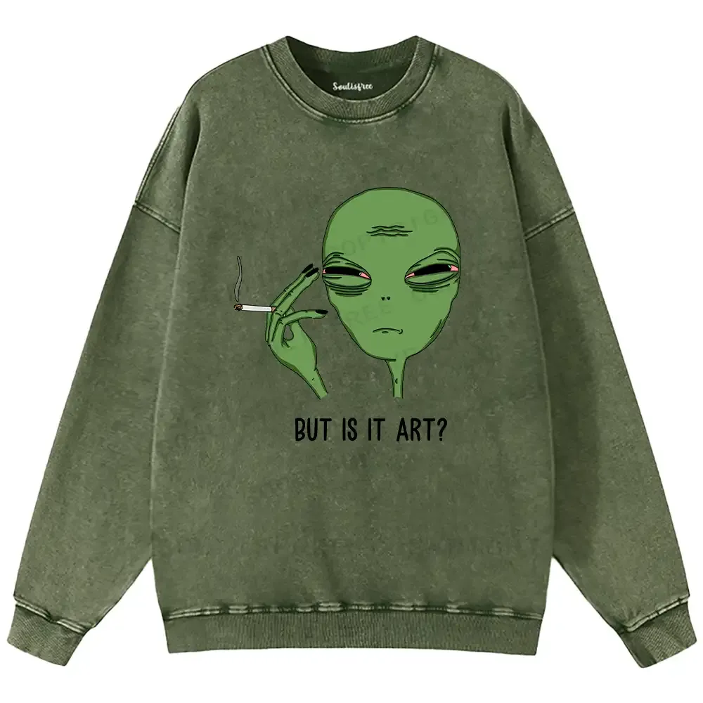 Is It Art Washed Sweatshirts