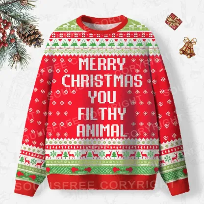 Merry Christmas You Filthy Animal Ugly Christmas Knit Sweatshirt