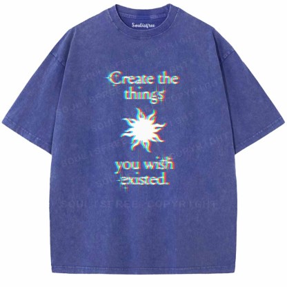 Soulisfree  CRERTE THE THINGS YOU WISH EXISTED Washed Tee