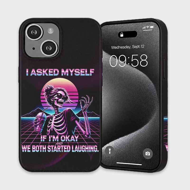 Soulisfree I Asked Myself If I'm Okay Skeleton Comfort Matte Phone Case