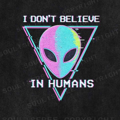 Soulisfree I DON'T BELIEVE  IN HUMANS Washed Tee