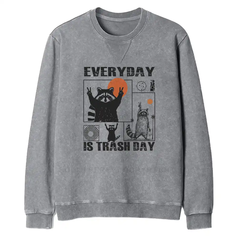 Everyday Is Trash Day Fit Washed Sweatshirt