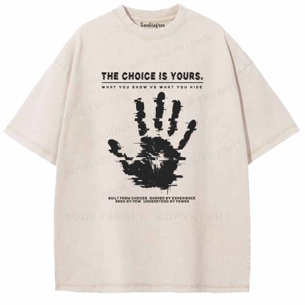 Soulisfree  THE CHOICE IS YOURS. Washed Tee