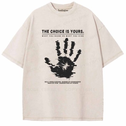 Soulisfree  THE CHOICE IS YOURS. Washed Tee