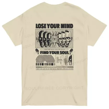 Lose Mind, Find Soul T-shirt