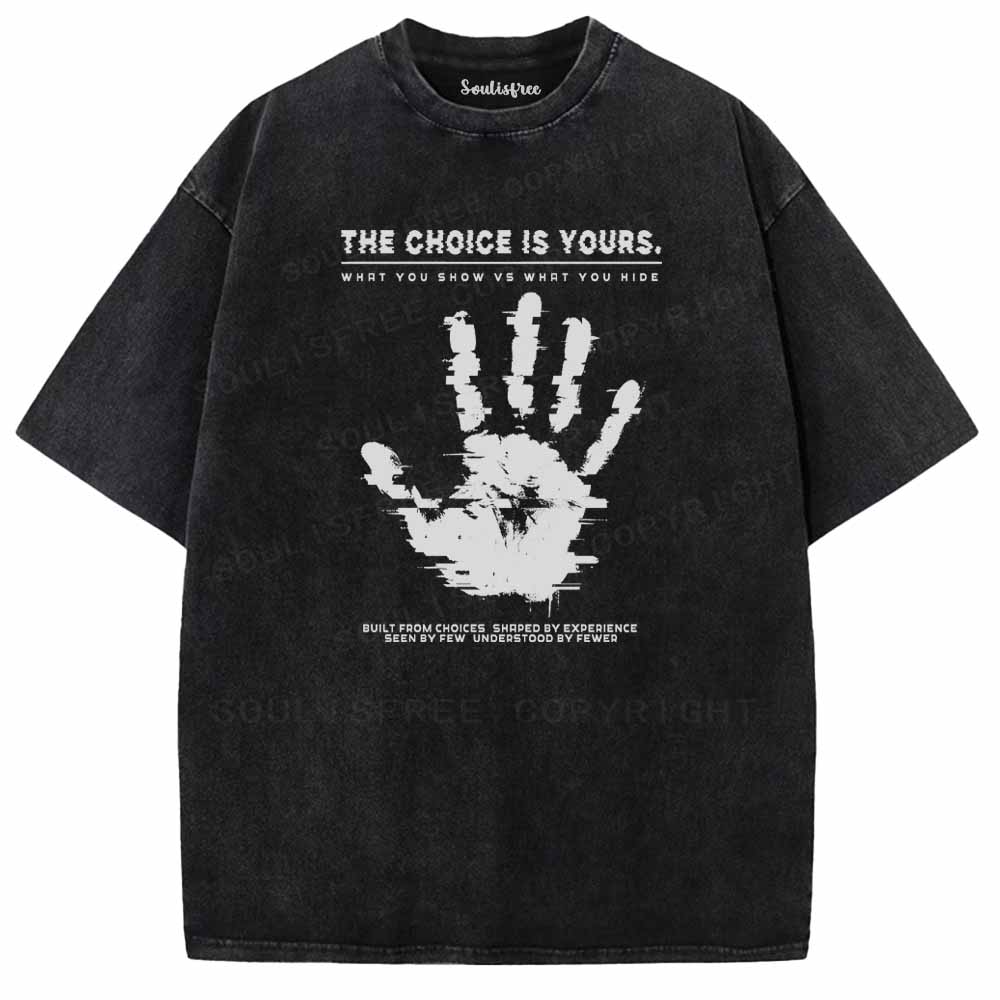 Soulisfree  THE CHOICE IS YOURS. Washed Tee