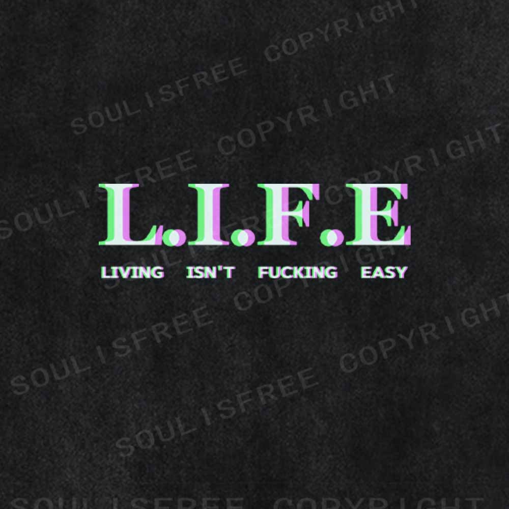 Soulisfree  LIFE ISN'T FUCKING EASY Washed Tee