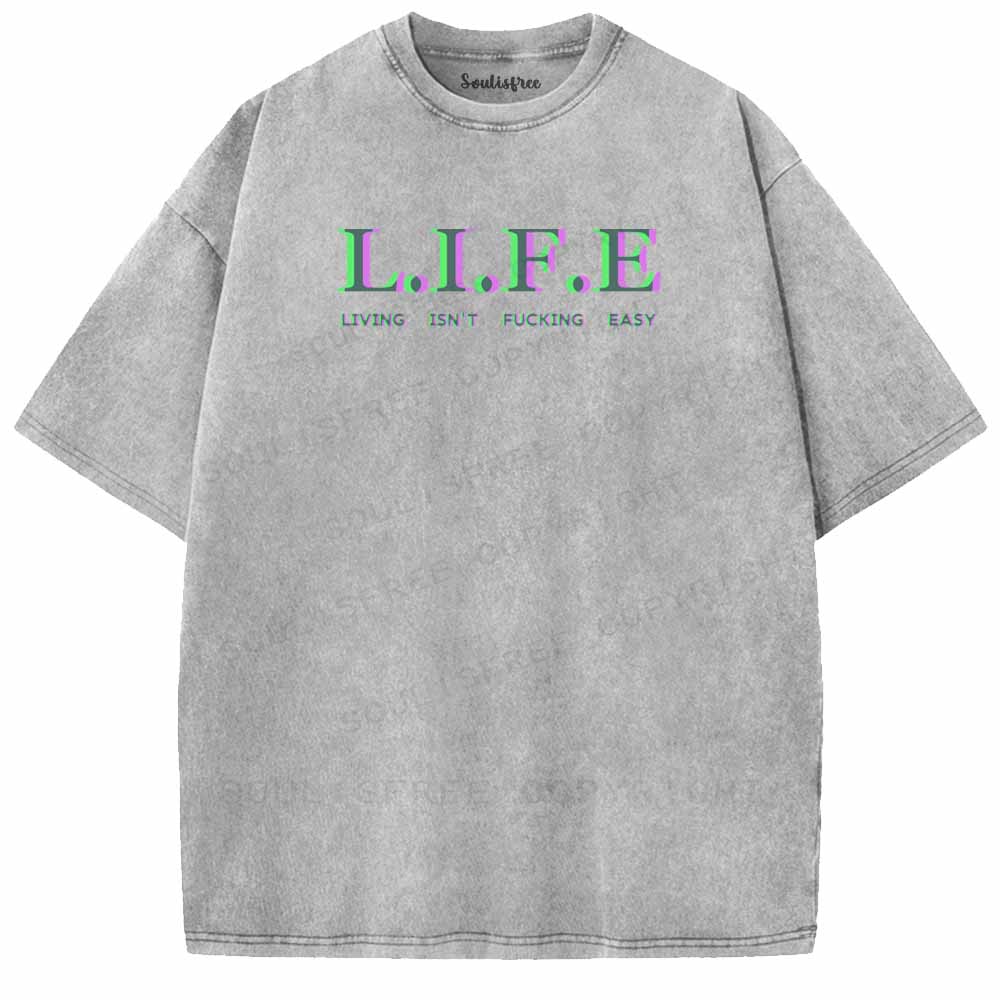 Soulisfree  LIFE ISN'T FUCKING EASY Washed Tee