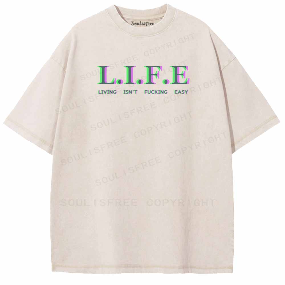 Soulisfree  LIFE ISN'T FUCKING EASY Washed Tee