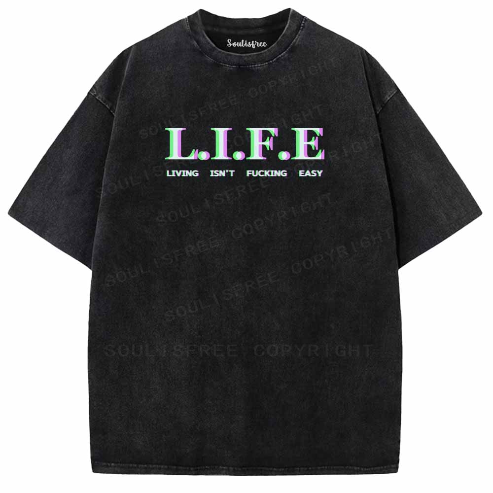 Soulisfree  LIFE ISN'T FUCKING EASY Washed Tee