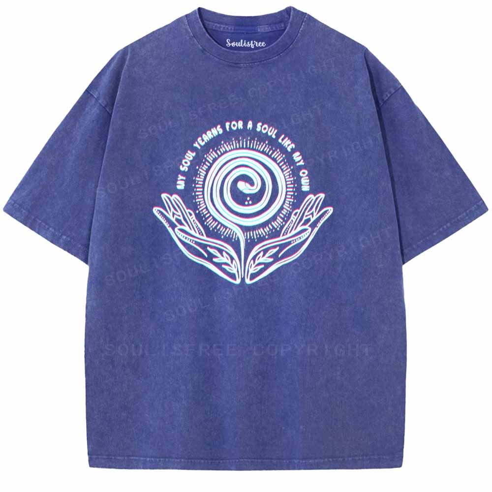 Soulisfree  MY SOUL YEARNS FOR A SOUL LIKE MY OWN Washed Tee