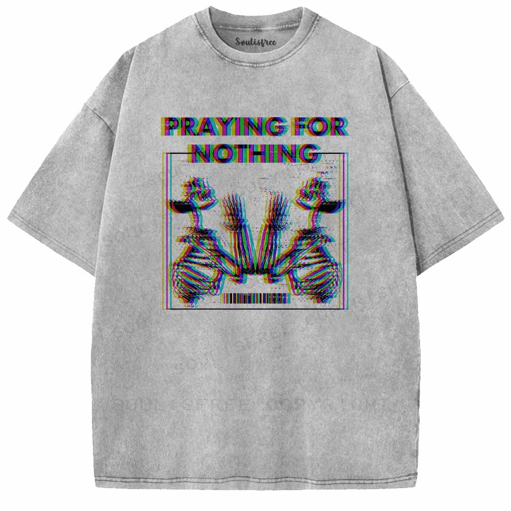 Soulisfree  PRAYING FOR NOTHING Washed Tee