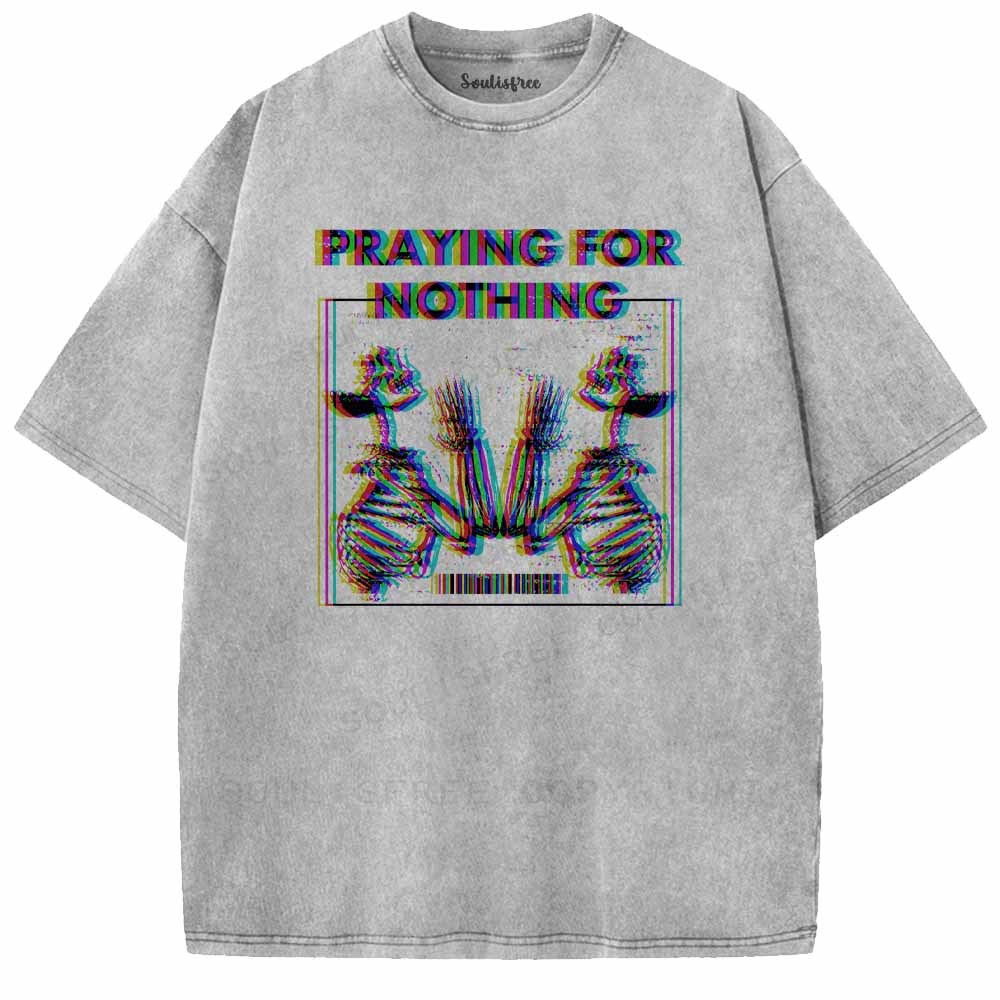 Soulisfree  PRAYING FOR NOTHING Washed Tee