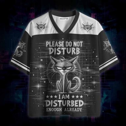 Soulisfree  Please Do Not Disturb I Am Disturbed Enough Already Mesh Jersey