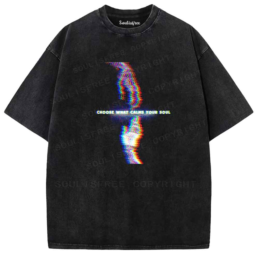 Soulisfree Choose What Calms Your Soul  Washed Tee