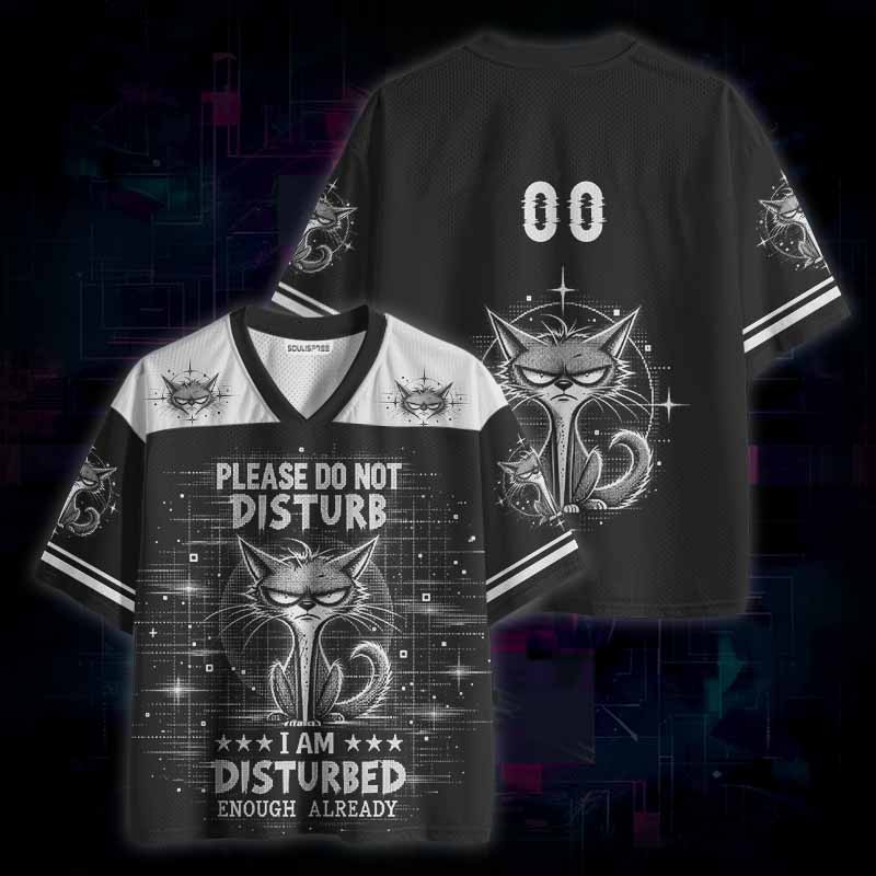 Soulisfree  Please Do Not Disturb I Am Disturbed Enough Already Mesh Jersey