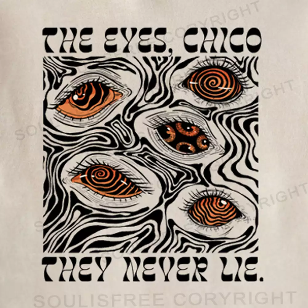 The Eyes Chico . They Never Lie Ⅶ