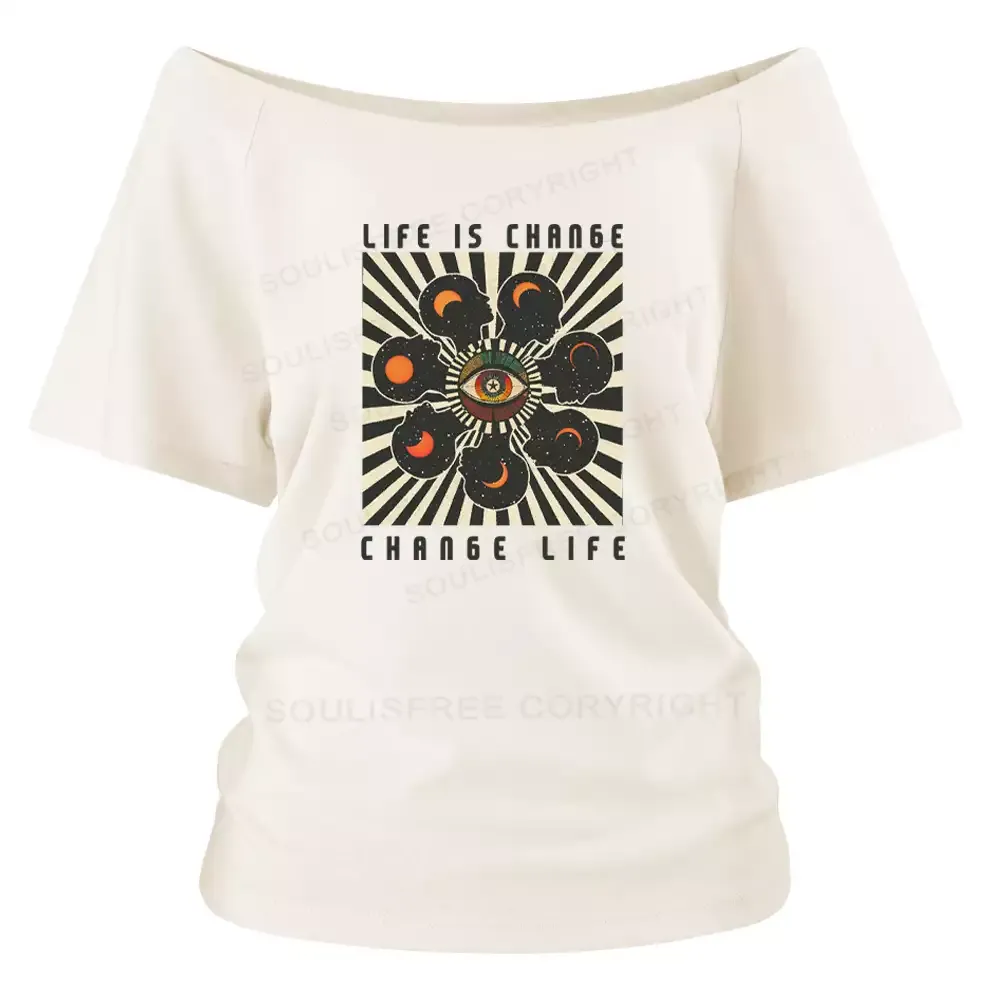 LIFE IS CHANGE, CHANGE LIFE Off Shoulder Top