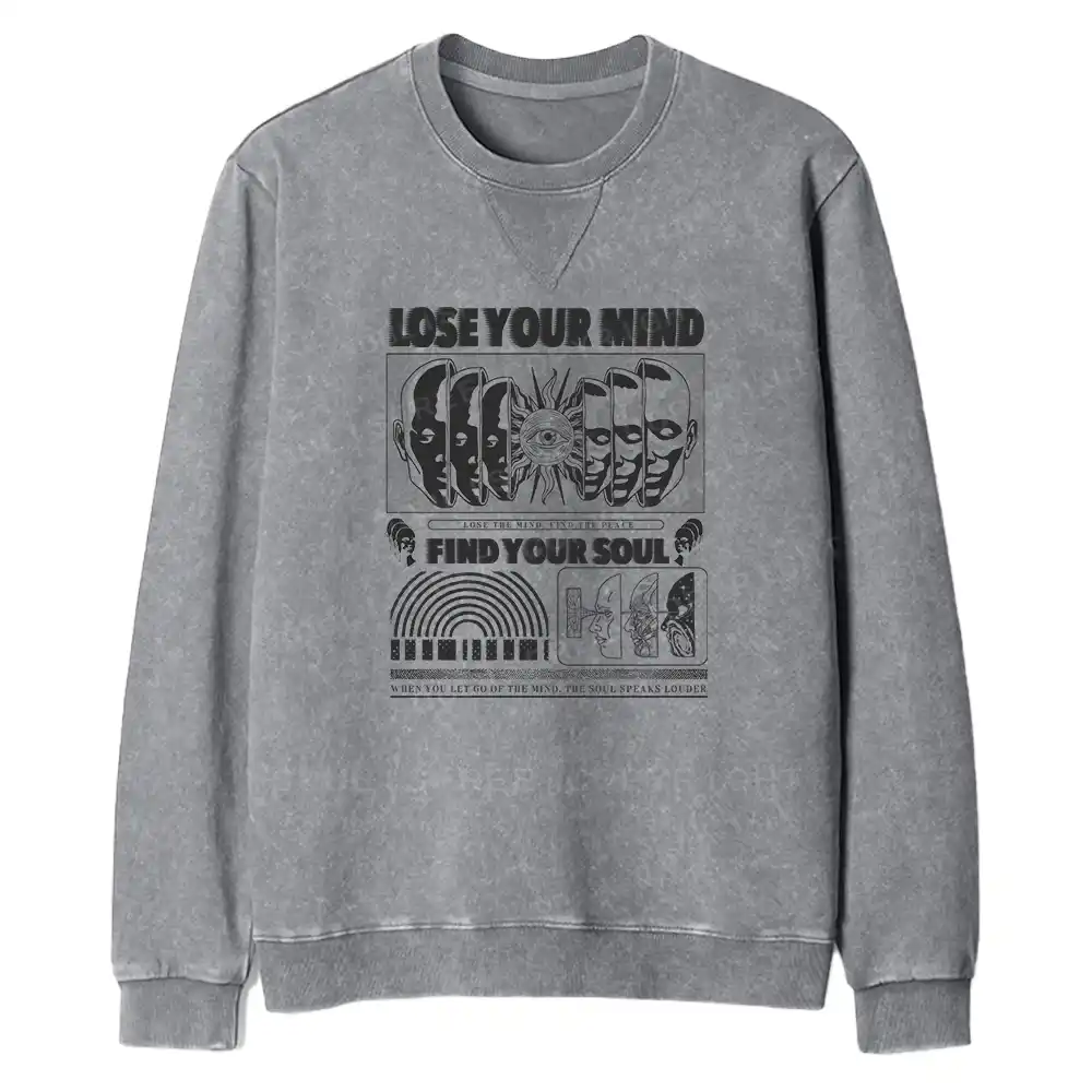 Lose Mind, Find Soul Fit Washed Sweatshirt