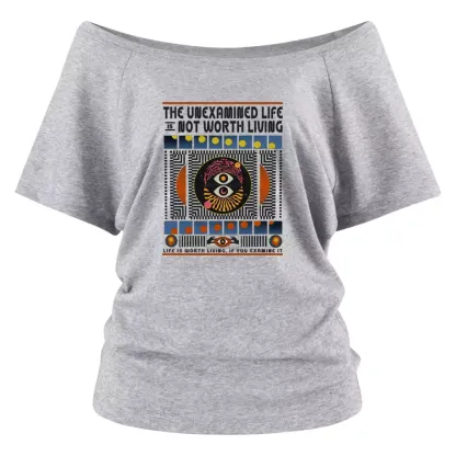 The Unexamined Life Not Worth Living Off Shoulder Top