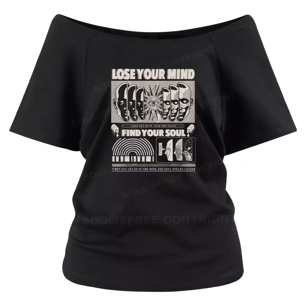 Lose Mind, Find Soul Off Shoulder Top