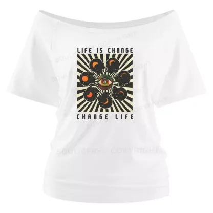 LIFE IS CHANGE, CHANGE LIFE Off Shoulder Top