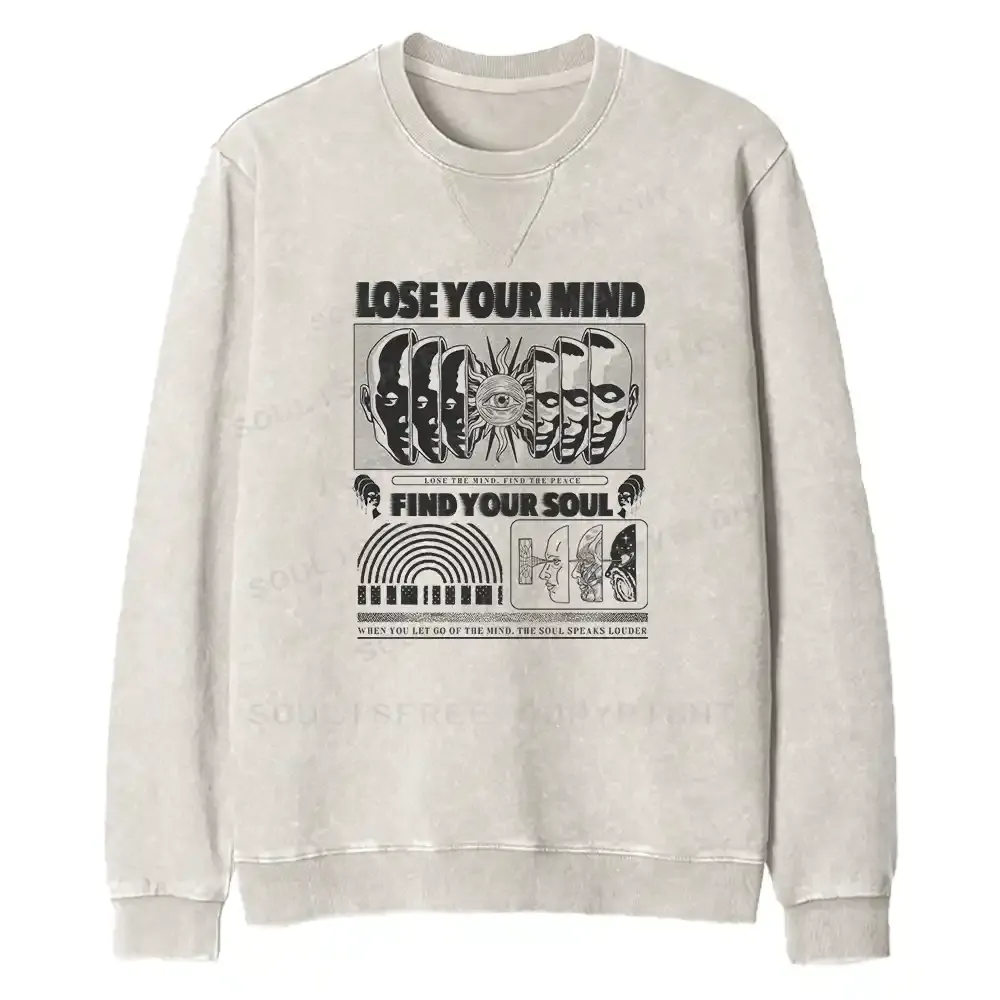 Lose Mind, Find Soul Fit Washed Sweatshirt