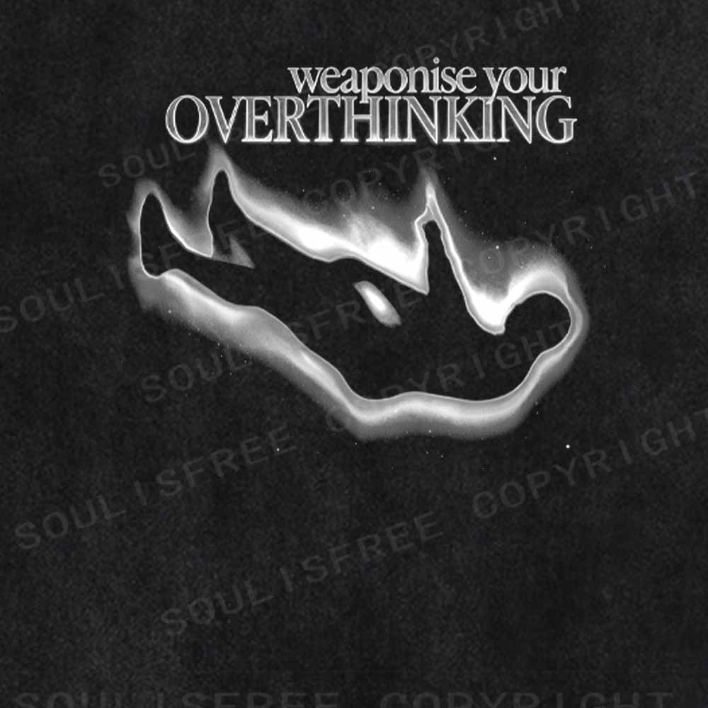 Soulisfree  Weaponise Your Overthinking Washed Tee