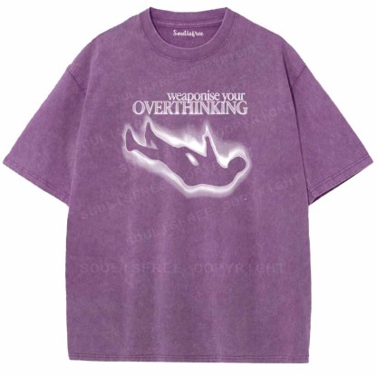 Soulisfree  Weaponise Your Overthinking Washed Tee