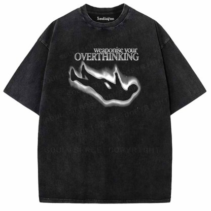 Soulisfree  Weaponise Your Overthinking Washed Tee