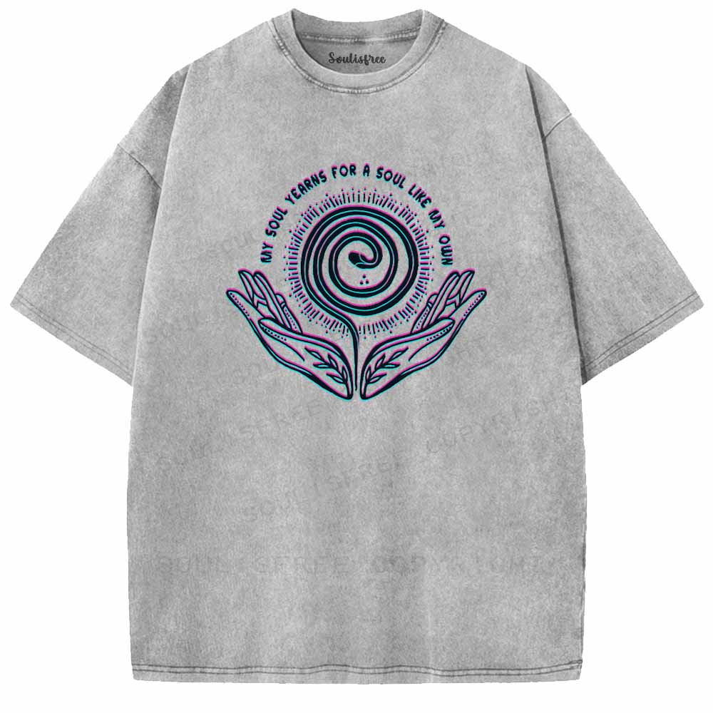 Soulisfree  MY SOUL YEARNS FOR A SOUL LIKE MY OWN Washed Tee