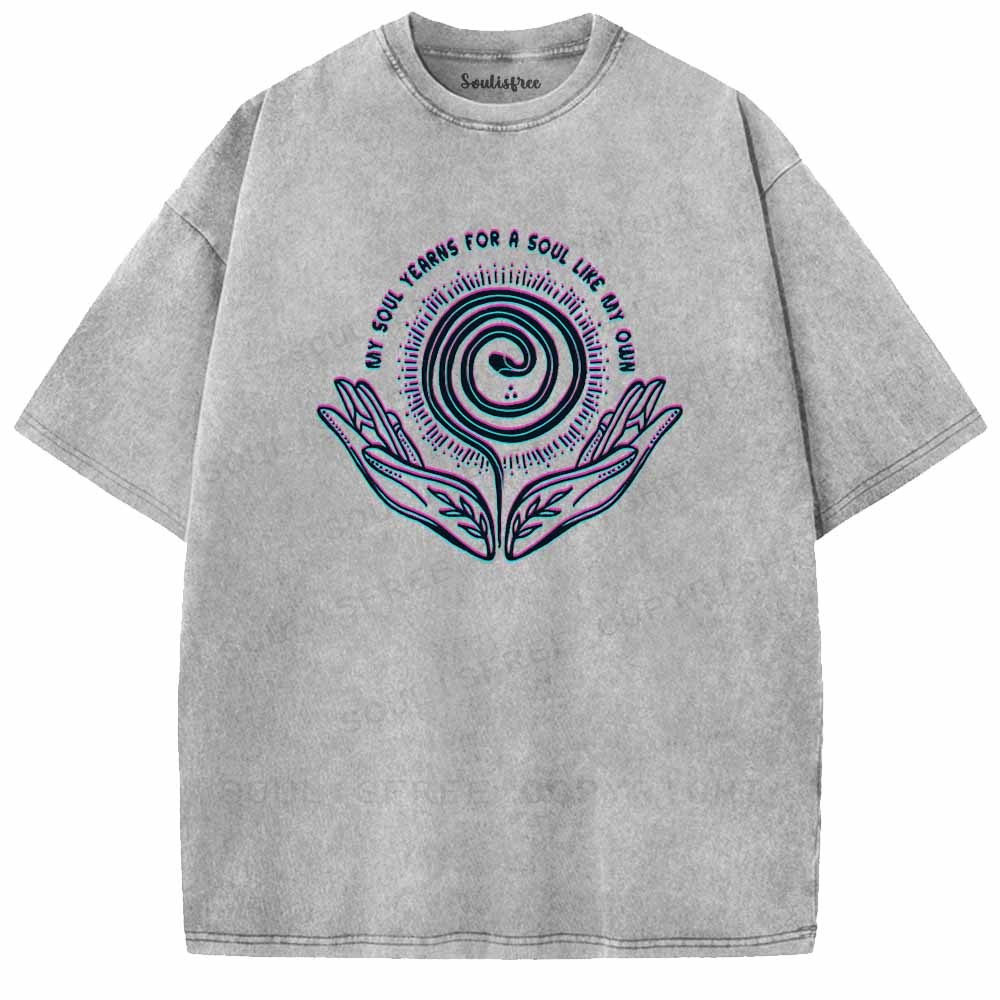 Soulisfree  MY SOUL YEARNS FOR A SOUL LIKE MY OWN Washed Tee