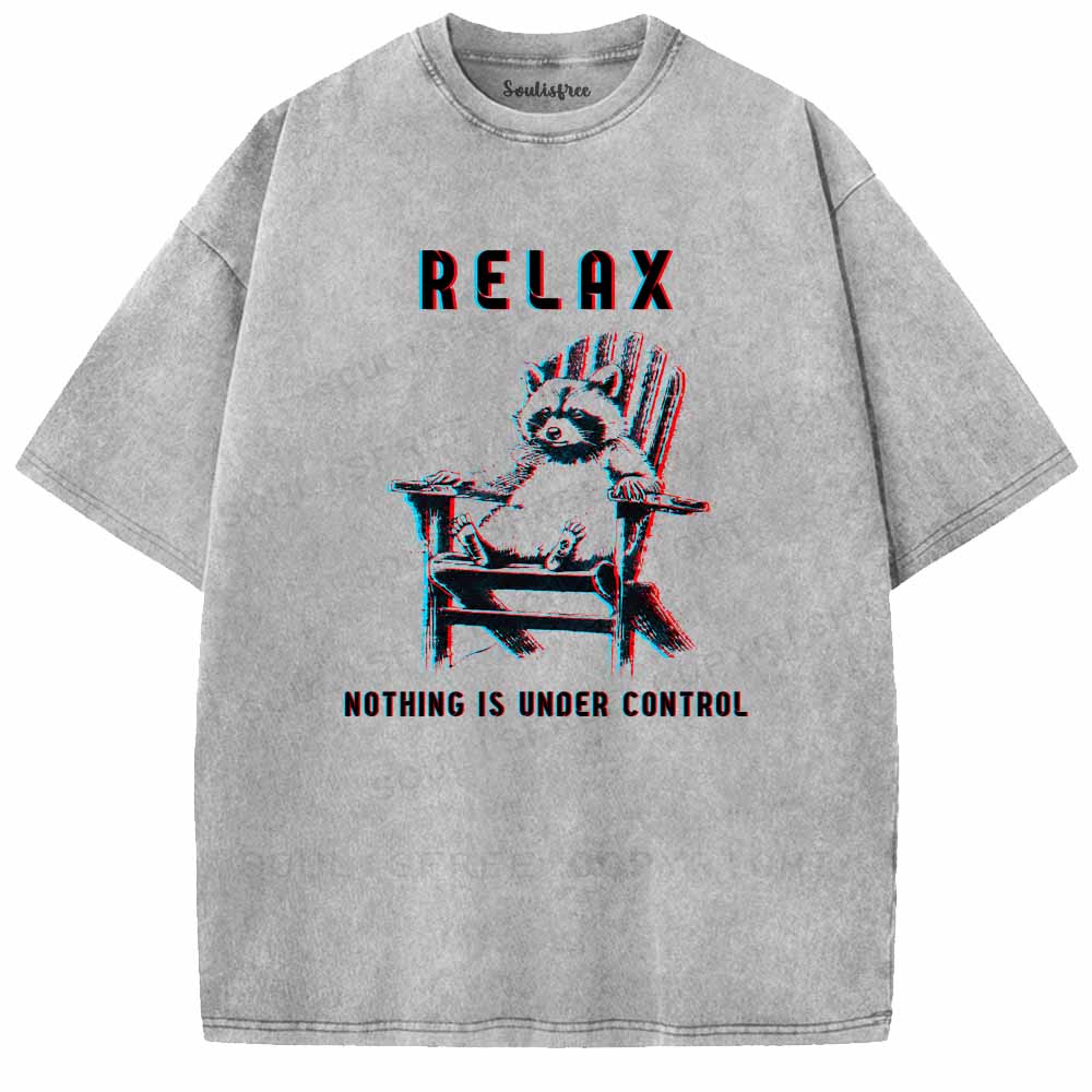 Soulisfree RELAX ,NOTHING IS UNDER CONTROL Washed Tee