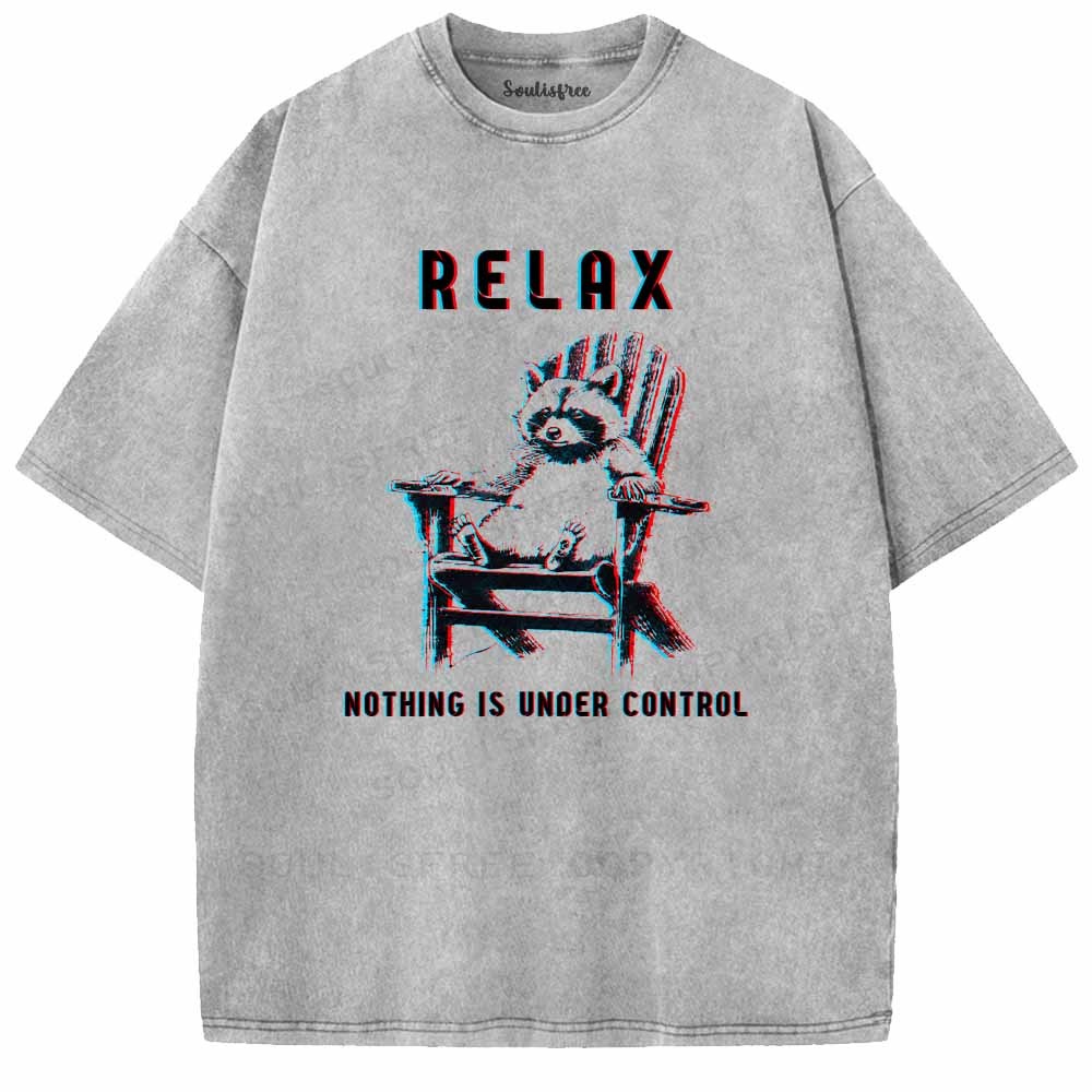 Soulisfree RELAX ,NOTHING IS UNDER CONTROL Washed Tee