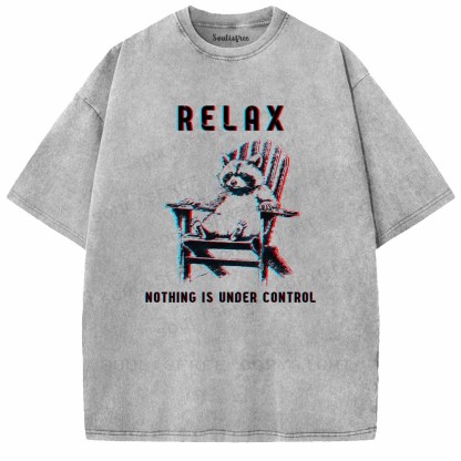 Soulisfree RELAX ,NOTHING IS UNDER CONTROL Washed Tee