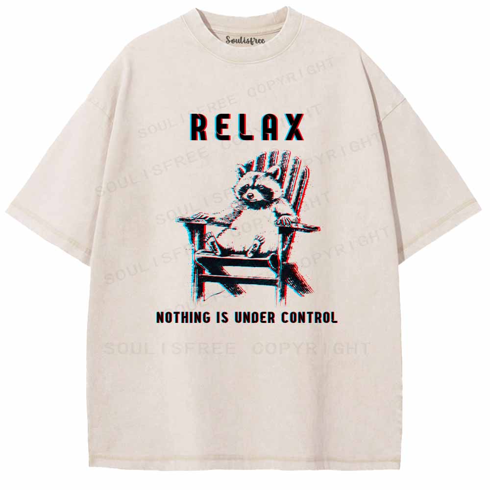 Soulisfree RELAX ,NOTHING IS UNDER CONTROL Washed Tee