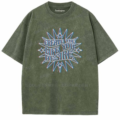 Soulisfree GREATE THE LIFE YOU DESIRE Washed Tee