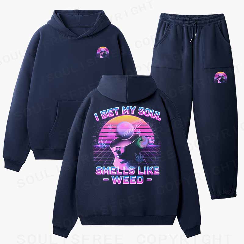 Soulisfree I Bet My Soul Smells Like Weed  Cotton Fleece Hoodie Set