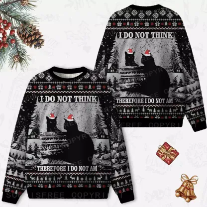 I DO NOT THINK THEREFORE I DO NOT AM Ugly Christmas Knit Sweatshirt