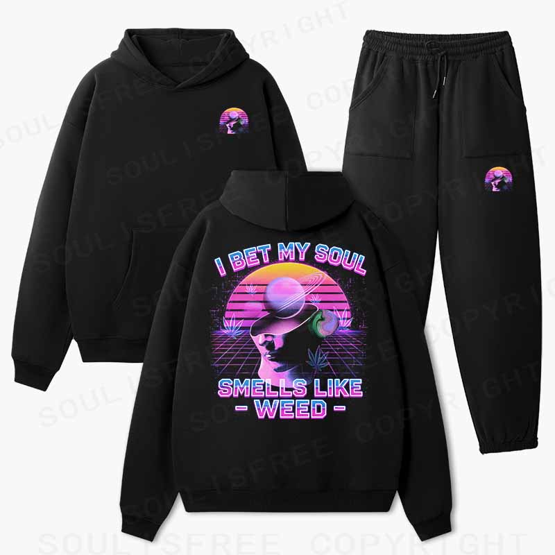 Soulisfree I Bet My Soul Smells Like Weed  Cotton Fleece Hoodie Set