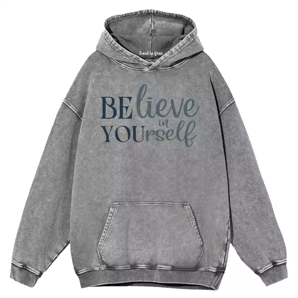 Believe Yourself Washed Hoodie
