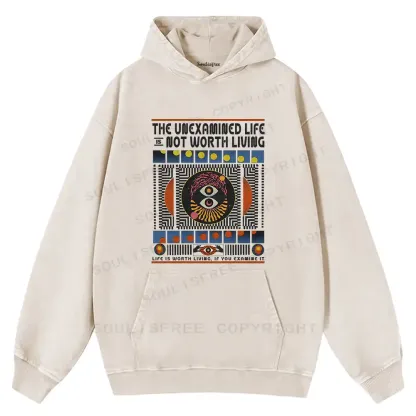 The Unexamined Life Not Worth Living Washed Hoodie