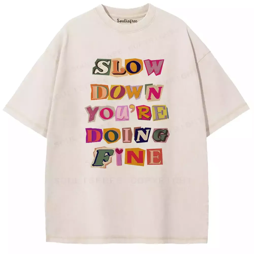 Slow Down, You’re Fine Washed T-shirt