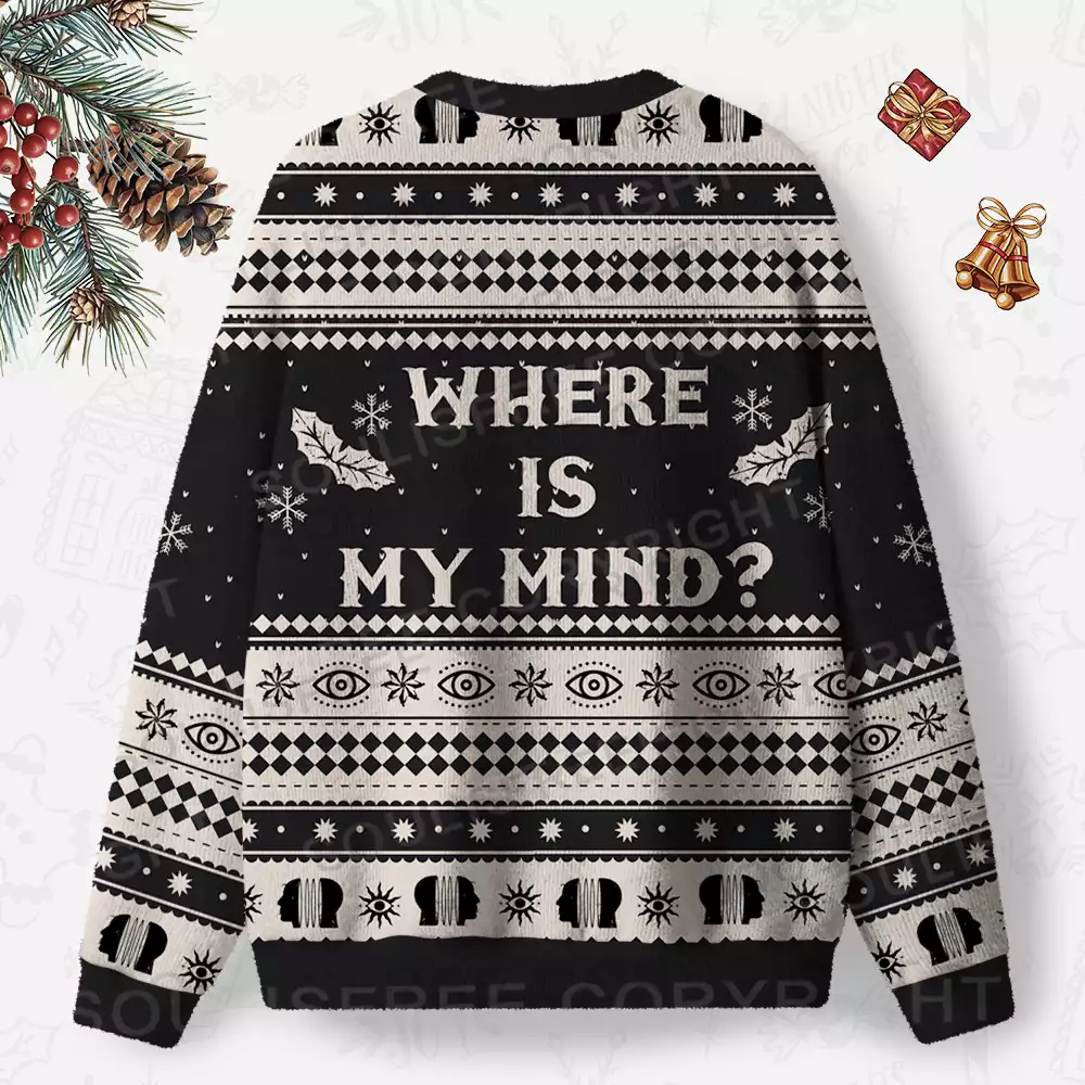 Where is my mind?  Ugly Christmas Knit Sweatshirt
