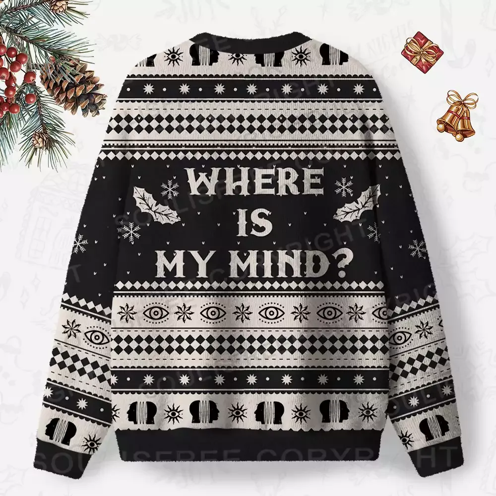 Where is my mind?  Ugly Christmas Knit Sweatshirt