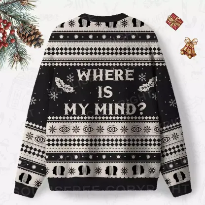 Where is my mind?  Ugly Christmas Knit Sweatshirt