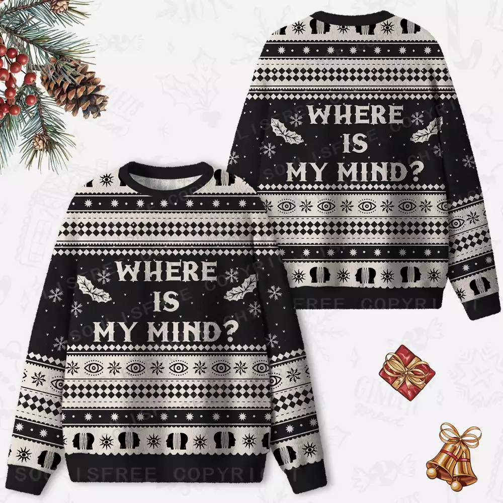 Where is my mind?  Ugly Christmas Knit Sweatshirt