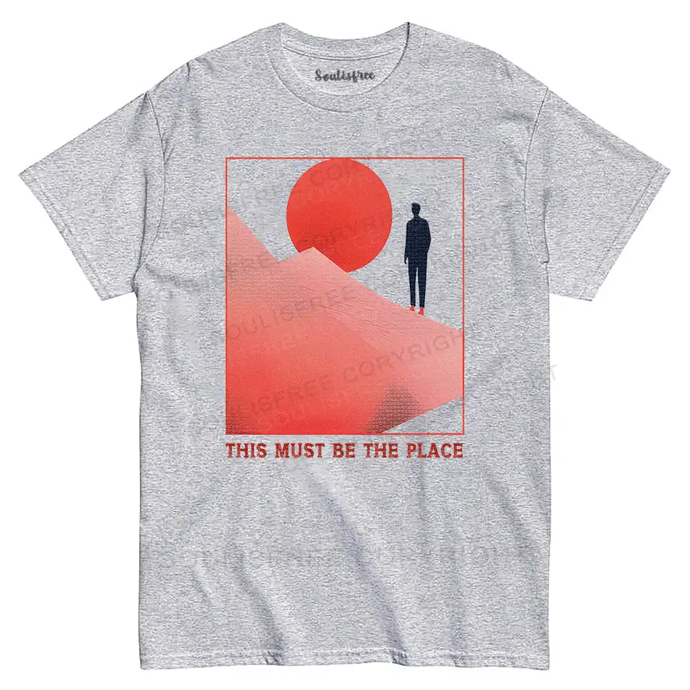  Must Be The Place T-shirt
