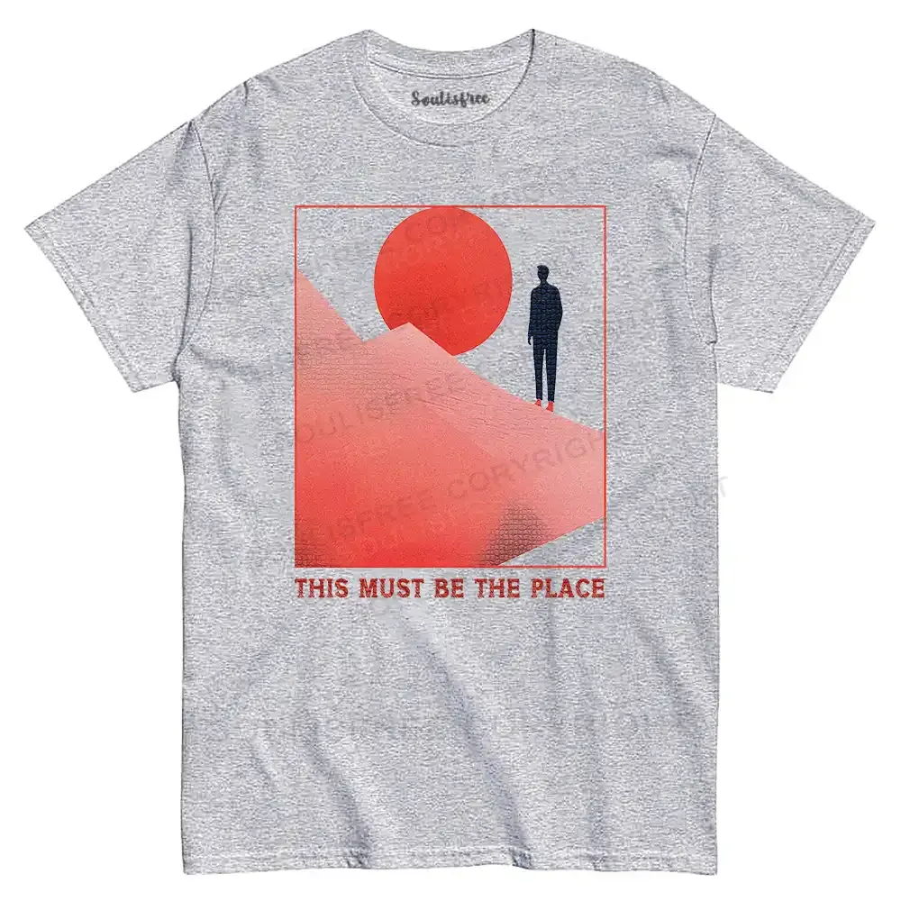  Must Be The Place T-shirt