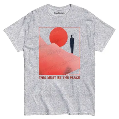  Must Be The Place T-shirt